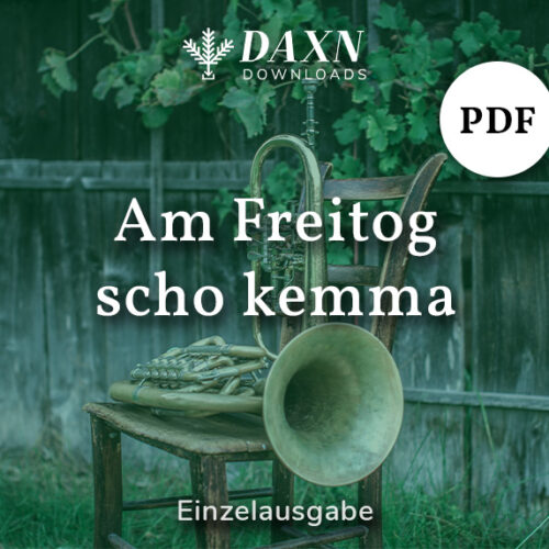 Am Freitog scho kemma – Fürs tiefe Blech – PDF Noten