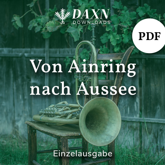 Von Ainring nach Aussee – Fürs tiefe Blech – PDF Noten